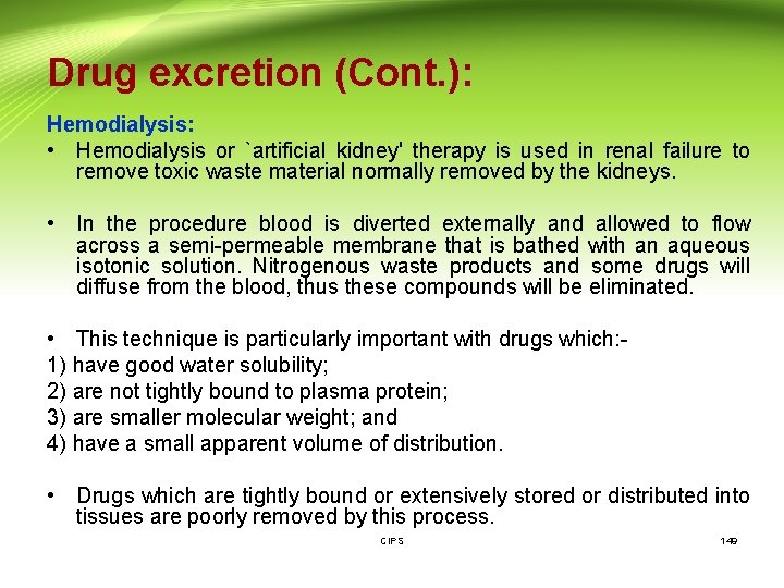 Drug excretion (Cont. ): Hemodialysis: • Hemodialysis or `artificial kidney' therapy is used in