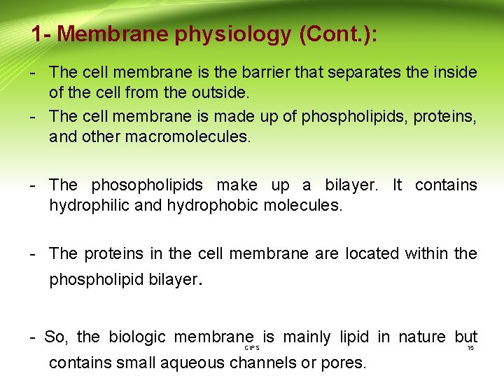 1 - Membrane physiology (Cont. ): - The cell membrane is the barrier that