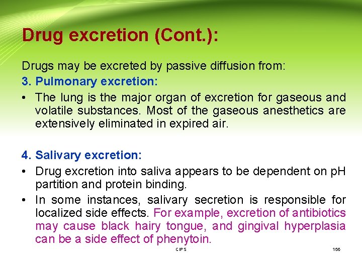 Drug excretion (Cont. ): Drugs may be excreted by passive diffusion from: 3. Pulmonary