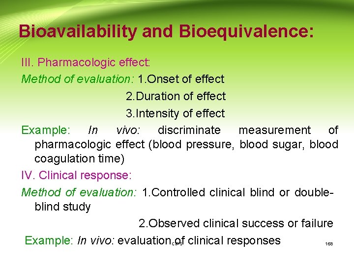 Bioavailability and Bioequivalence: III. Pharmacologic effect: Method of evaluation: 1. Onset of effect 2.