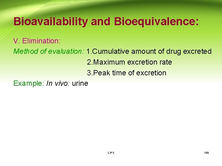 Bioavailability and Bioequivalence: V. Elimination: Method of evaluation: 1. Cumulative amount of drug excreted