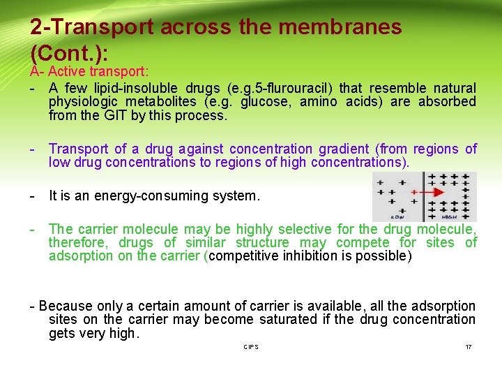 2 -Transport across the membranes (Cont. ): A- Active transport: - A few lipid-insoluble