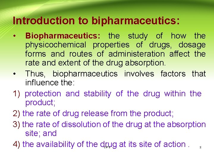 Introduction to bipharmaceutics: • Biopharmaceutics: the study of how the physicochemical properties of drugs,