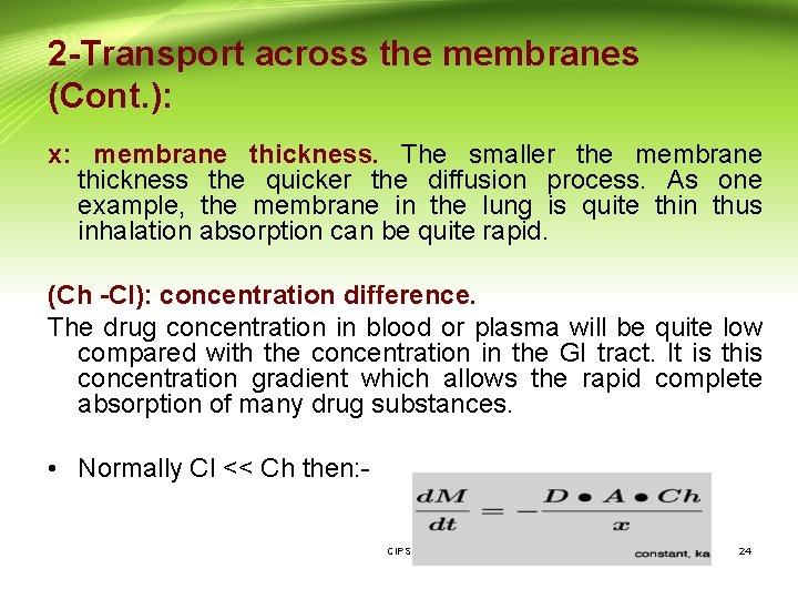 2 -Transport across the membranes (Cont. ): x: membrane thickness. The smaller the membrane