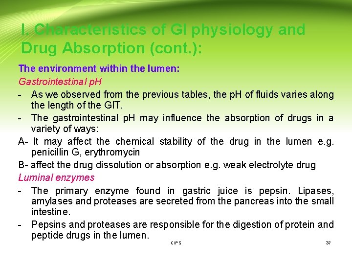 I. Characteristics of GI physiology and Drug Absorption (cont. ): The environment within the