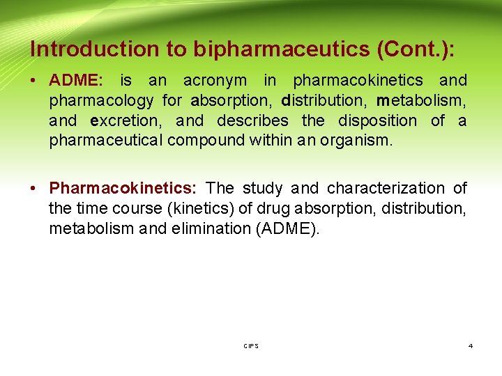 Introduction to bipharmaceutics (Cont. ): • ADME: is an acronym in pharmacokinetics and pharmacology