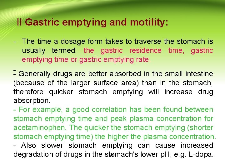  II Gastric emptying and motility: - The time a dosage form takes to