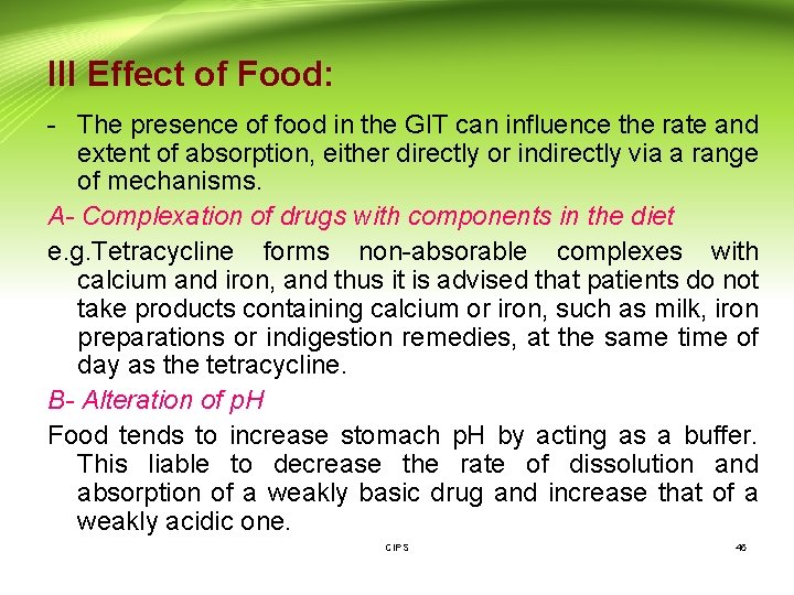 III Effect of Food: - The presence of food in the GIT can influence
