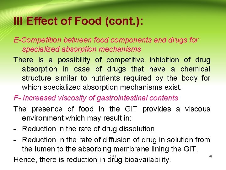 III Effect of Food (cont. ): E-Competition between food components and drugs for specialized