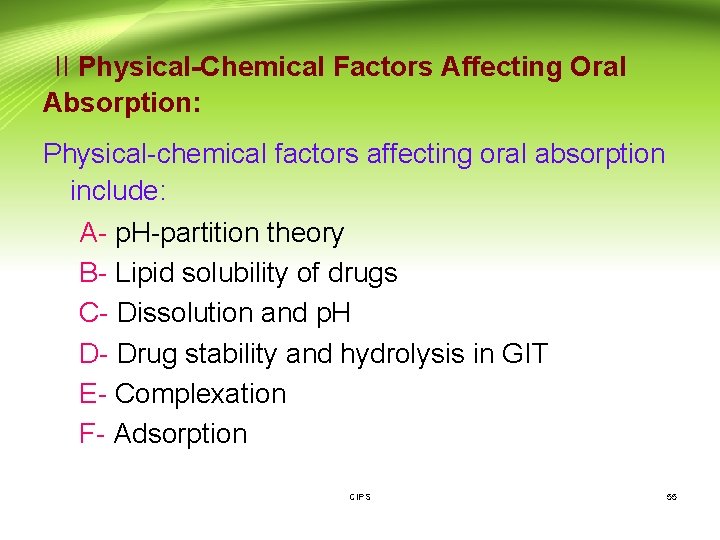  II Physical-Chemical Factors Affecting Oral Absorption: Physical-chemical factors affecting oral absorption include: A-