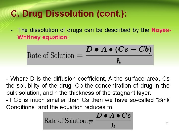 C. Drug Dissolution (cont. ): - The dissolution of drugs can be described by