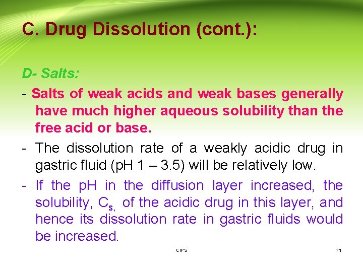 C. Drug Dissolution (cont. ): D- Salts: - Salts of weak acids and weak