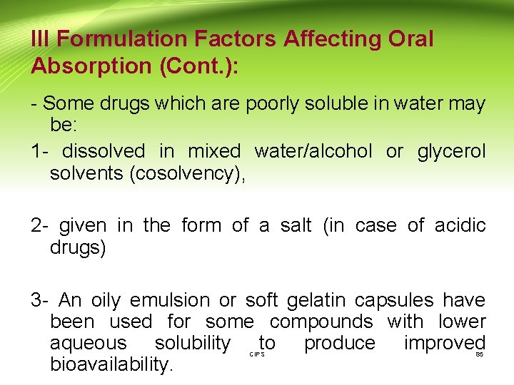 III Formulation Factors Affecting Oral Absorption (Cont. ): - Some drugs which are poorly