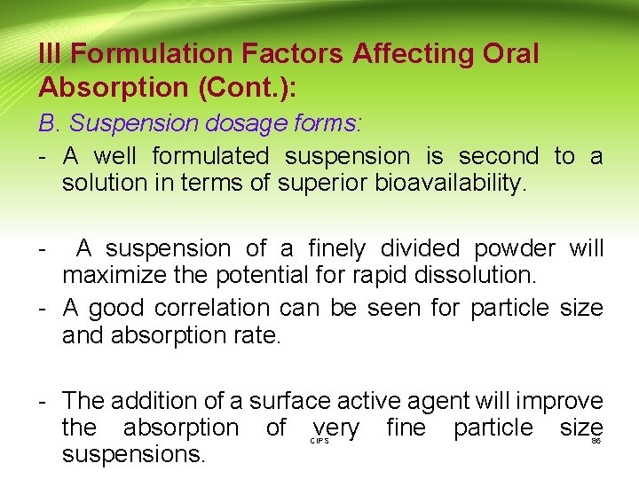 III Formulation Factors Affecting Oral Absorption (Cont. ): B. Suspension dosage forms: - A