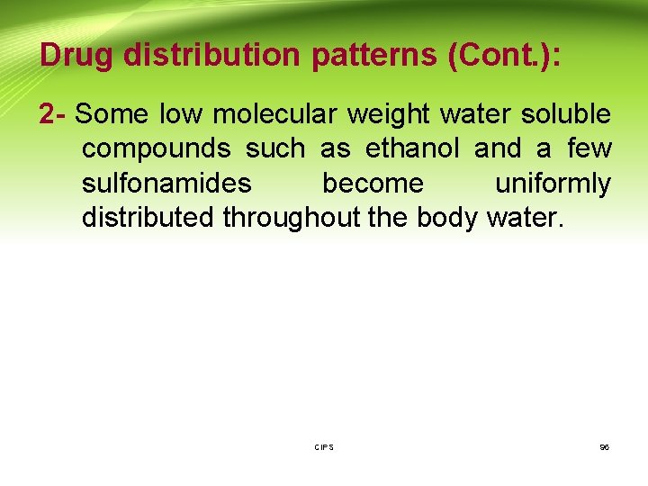 Drug distribution patterns (Cont. ): 2 - Some low molecular weight water soluble compounds