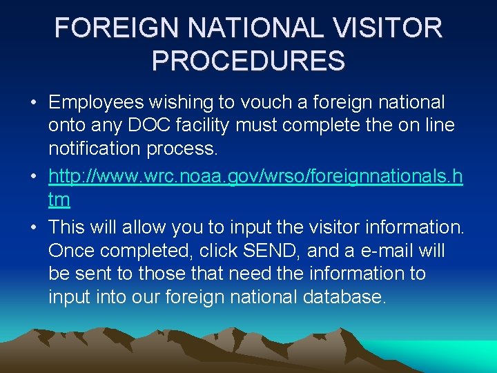 FOREIGN NATIONAL VISITOR PROCEDURES • Employees wishing to vouch a foreign national onto any