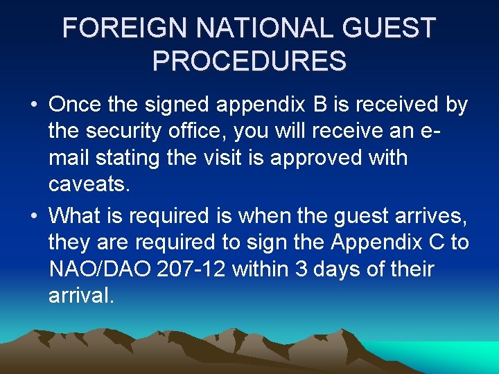 FOREIGN NATIONAL GUEST PROCEDURES • Once the signed appendix B is received by the