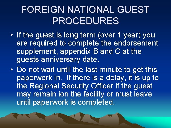 FOREIGN NATIONAL GUEST PROCEDURES • If the guest is long term (over 1 year)