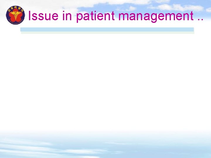 Issue in patient management. . 