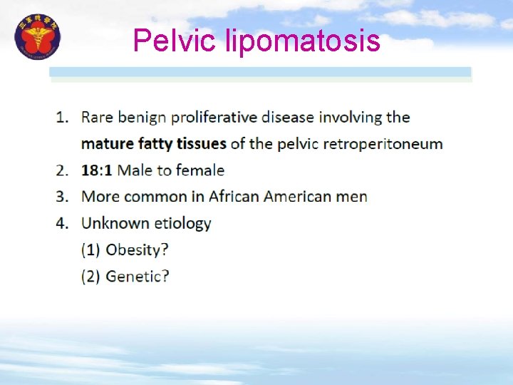 Pelvic lipomatosis 