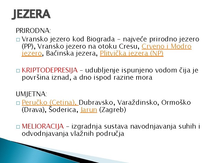 JEZERA PRIRODNA: � Vransko jezero kod Biograda - najveće prirodno jezero (PP), Vransko jezero