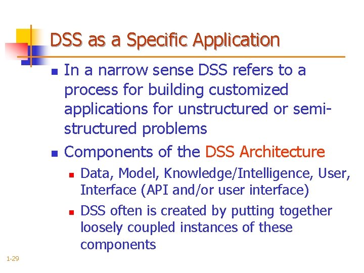 DSS as a Specific Application n n In a narrow sense DSS refers to