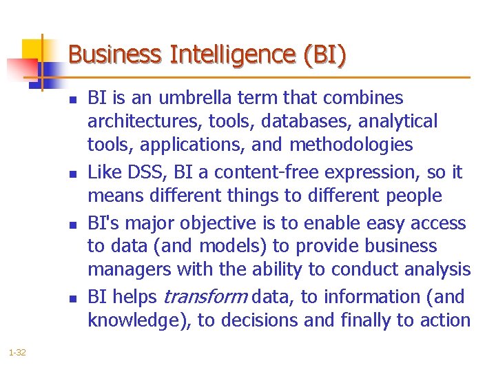 Business Intelligence (BI) n n 1 -32 BI is an umbrella term that combines