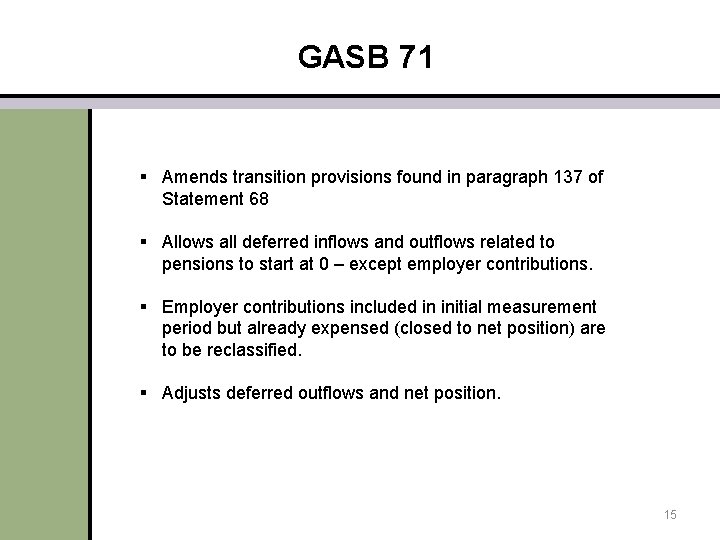 GASB 71 § Amends transition provisions found in paragraph 137 of Statement 68 §