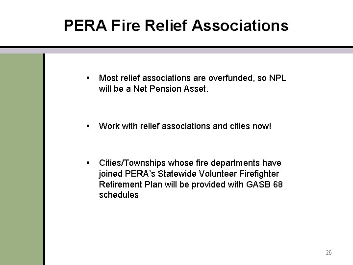 PERA Fire Relief Associations § Most relief associations are overfunded, so NPL will be