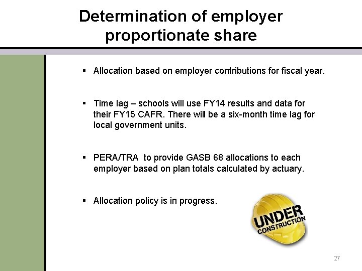 Determination of employer proportionate share § Allocation based on employer contributions for fiscal year.