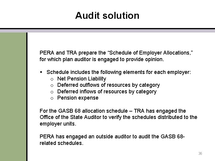 Audit solution PERA and TRA prepare the “Schedule of Employer Allocations, ” for which