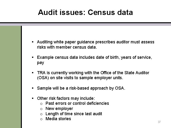 Audit issues: Census data § Auditing white paper guidance prescribes auditor must assess risks