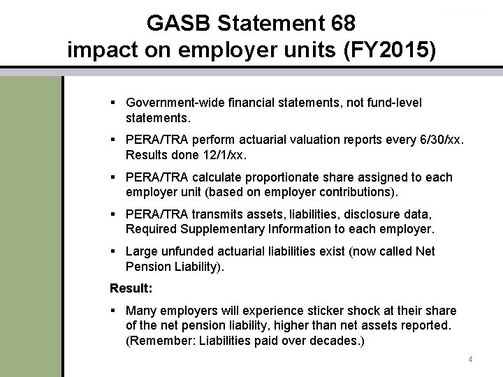 GASB Statement 68 impact on employer units (FY 2015) § Government-wide financial statements, not