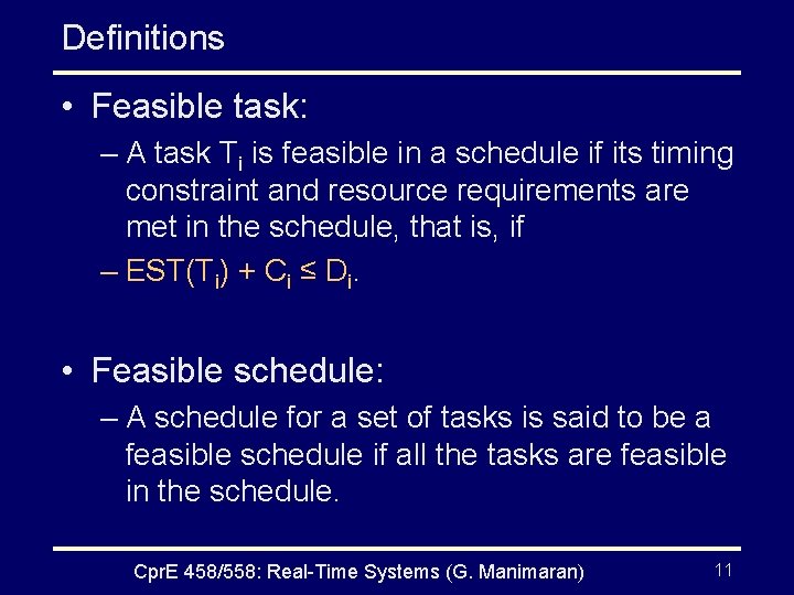 Definitions • Feasible task: – A task Ti is feasible in a schedule if