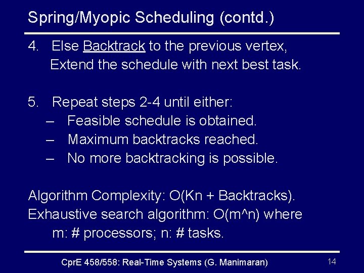Spring/Myopic Scheduling (contd. ) 4. Else Backtrack to the previous vertex, Extend the schedule