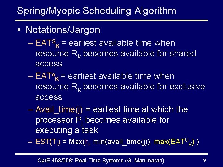 Spring/Myopic Scheduling Algorithm • Notations/Jargon – EATSK = earliest available time when resource Rk