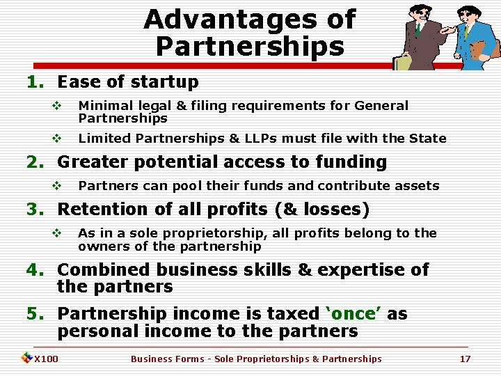 Advantages of Partnerships 1. Ease of startup v Minimal legal & filing requirements for