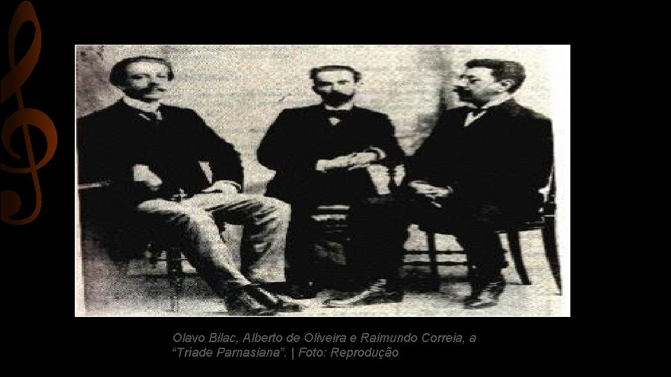 Olavo Bilac, Alberto de Oliveira e Raimundo Correia, a “Tríade Parnasiana”. | Foto: Reprodução