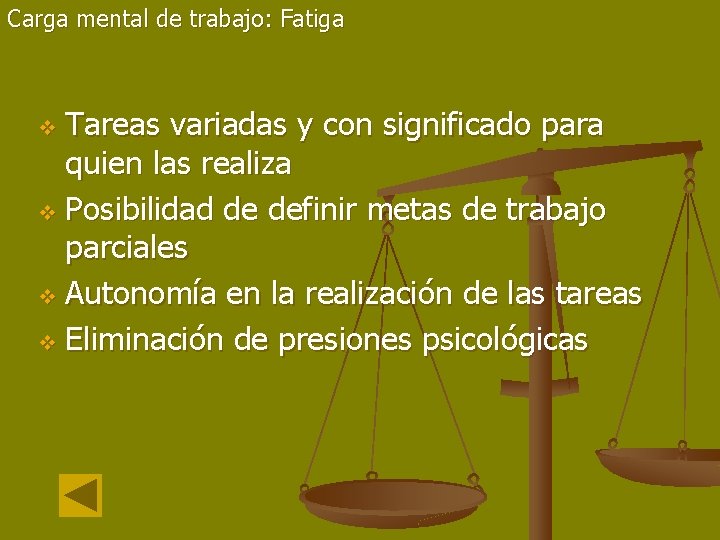 Carga mental de trabajo: Fatiga Tareas variadas y con significado para quien las realiza