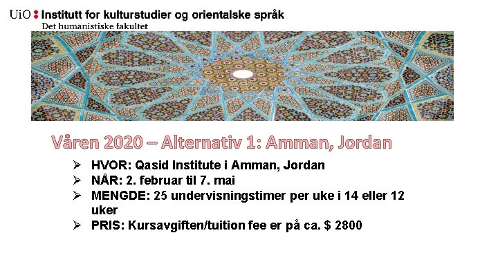 Våren 2020 – Alternativ 1: Amman, Jordan Ø HVOR: Qasid Institute i Amman, Jordan