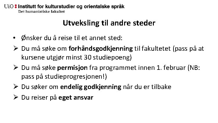 Utveksling til andre steder • Ønsker du å reise til et annet sted: Ø