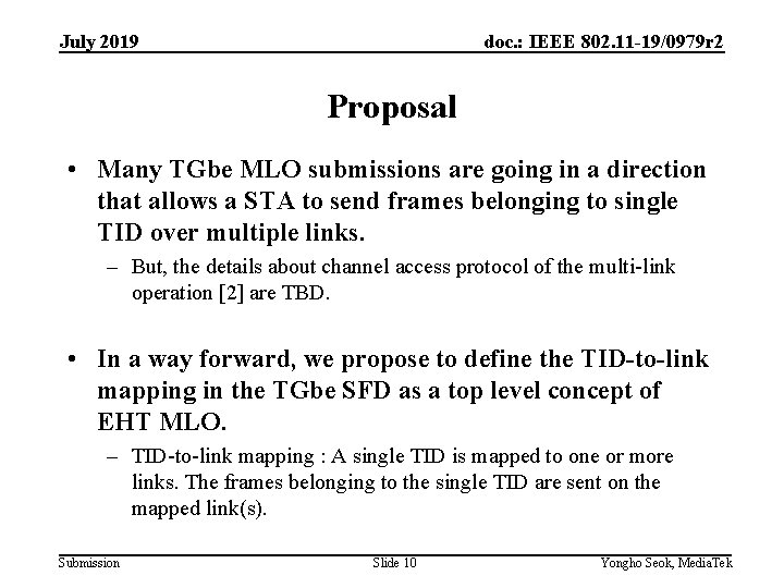 July 2019 doc. : IEEE 802. 11 -19/0979 r 2 Proposal • Many TGbe