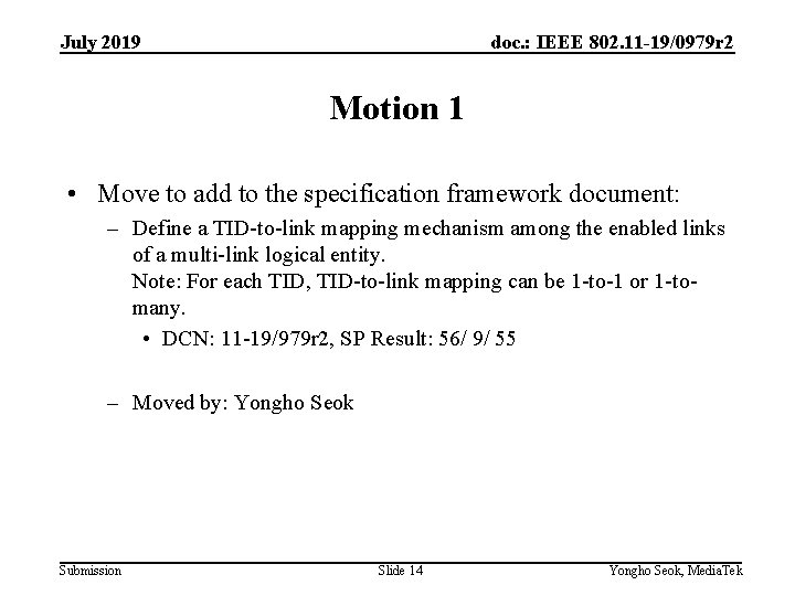 July 2019 doc. : IEEE 802. 11 -19/0979 r 2 Motion 1 • Move