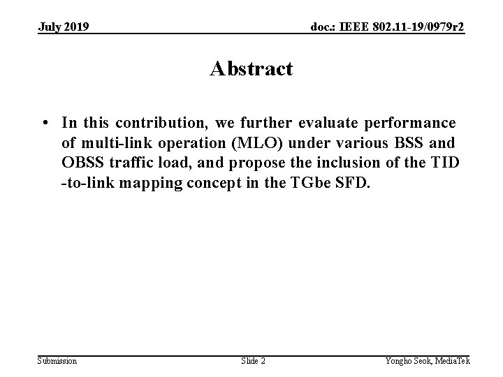 July 2019 doc. : IEEE 802. 11 -19/0979 r 2 Abstract • In this