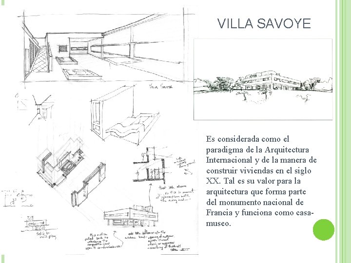 VILLA SAVOYE Es considerada como el paradigma de la Arquitectura Internacional y de la