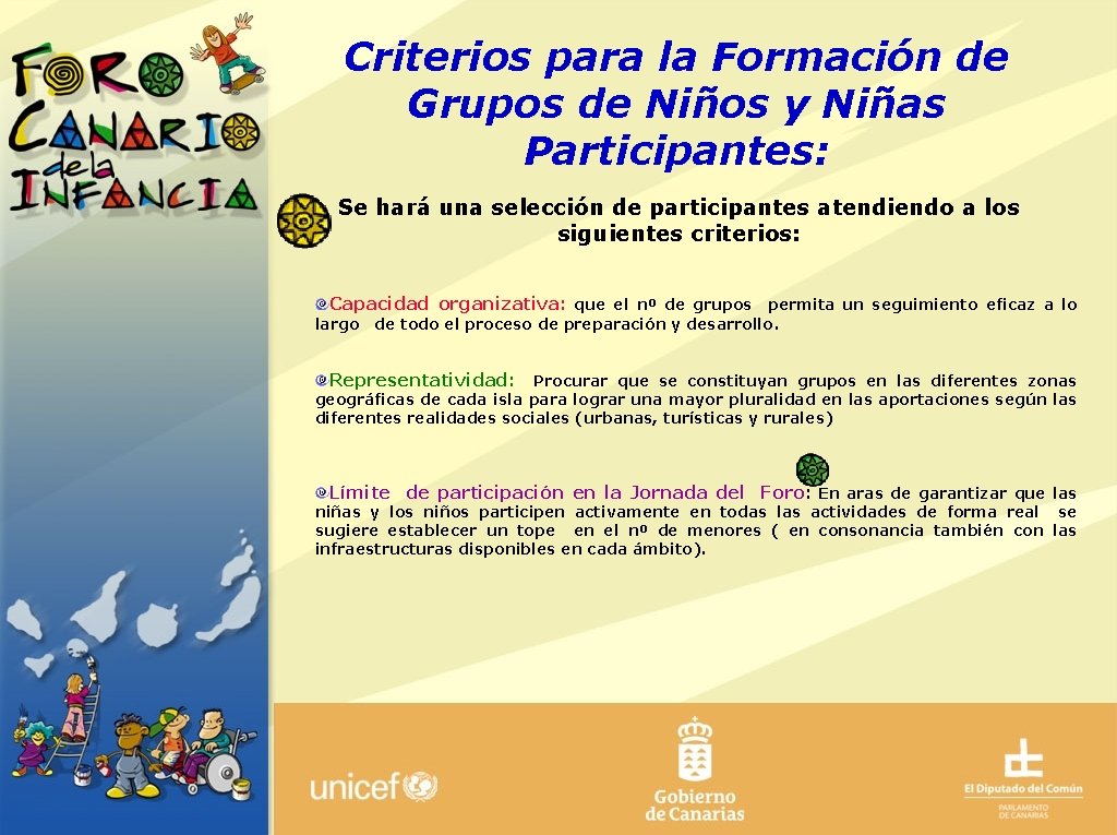 Criterios para la Formación de Grupos de Niños y Niñas Participantes: Se hará una