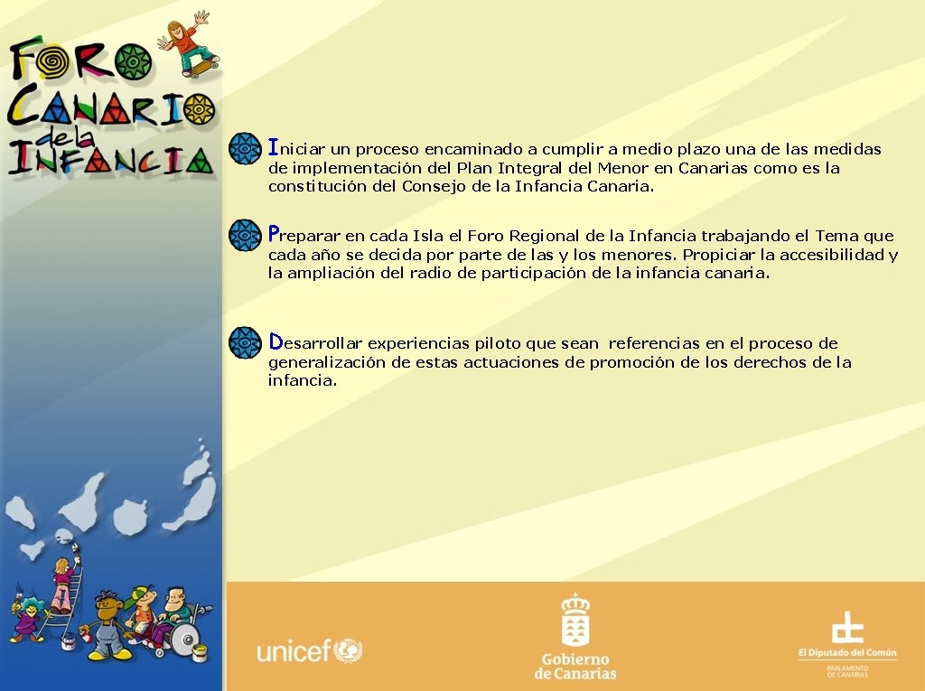 Iniciar un proceso encaminado a cumplir a medio plazo una de las medidas de