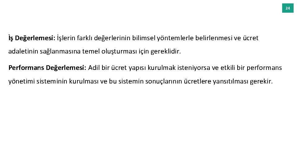 24 İş Değerlemesi: İşlerin farklı değerlerinin bilimsel yöntemlerle belirlenmesi ve ücret adaletinin sağlanmasına temel