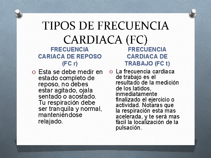 TIPOS DE FRECUENCIA CARDIACA (FC) FRECUENCIA CARIACA DE REPOSO (FC r) O Esta se