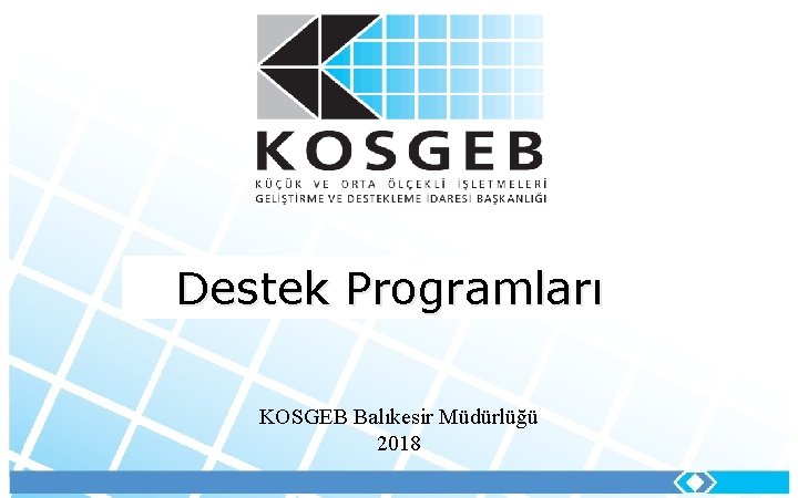 Destek Programlar Kosgeb Balkesir Mdrl 2018 Sanayi Ve